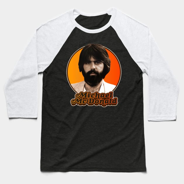 Michael McDonald Baseball T-Shirt by darklordpug